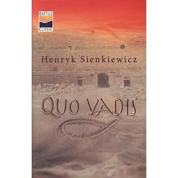 Quo Vadis - Henryk Sienkiewicz, editura Casa Cartii