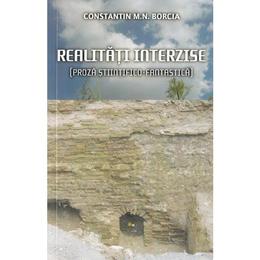 Realitati interzise - Constatin M.N. Borcia, editura Self Publishing