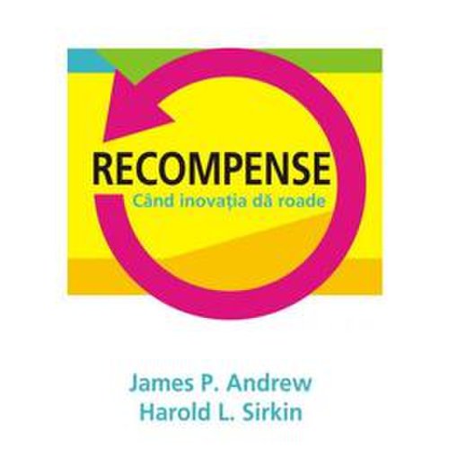 Recompense - James P. Andrew, Harold L. Sirkin, editura All