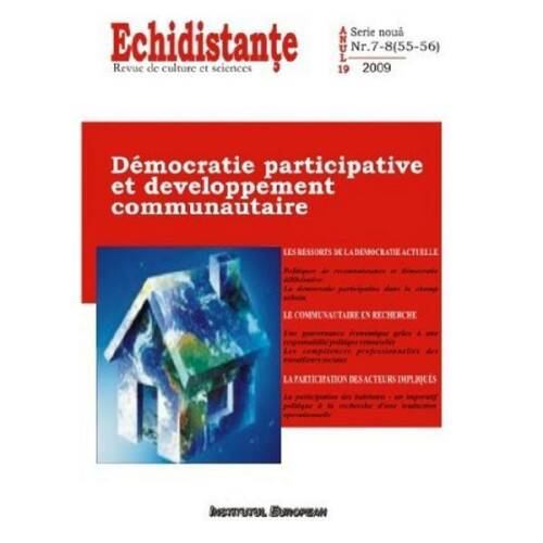 Revista Echidistante. Democratie participative et developpement communautaire Nr. 7-8 (55-56) 2009, editura Institutul European
