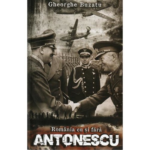 Romania cu si fara Antonescu, Gheorghe Buzatu