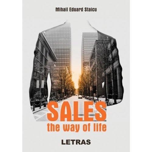 Sales. The way of life - Mihail Eduard Staicu, editura Letras