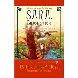Sara, cartea a treia - esther si jerry hicks, editura adevar divin