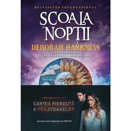 Scoala noptii - Deborah Harkness, editura Litera