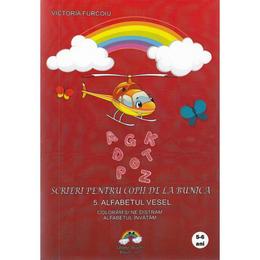 Scrieri pentru copii de la bunica 5: Alfabetul vesel - Victoria Furcoiu, editura Arco Iris