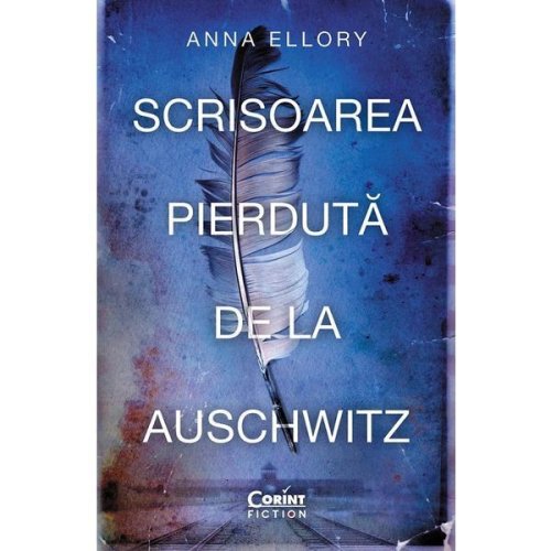 Scrisoarea pierduta de la Auschwitz - Anna Ellory, editura Corint