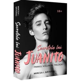 Secretele lui Juanito Vol.1 - Mircea I. Batranu, editura Letras