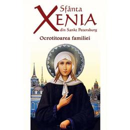 Sfanta Xenia din Sankt Petersburg, Ocrotitoarea familiei, editura Cartea Ortodoxa