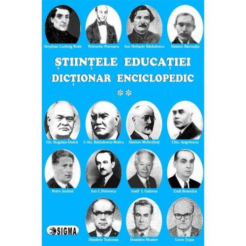 Stiintele educatiei- Dictionar enciclopedic vol. II, editura Sigma