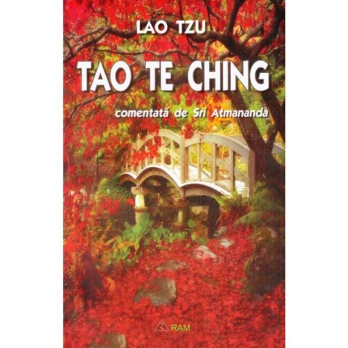 Tao te ching comentata de Sri Atmananda - Lao Tzu, editura Ram