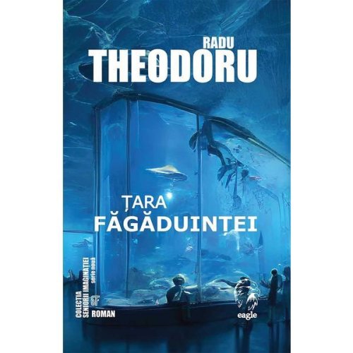 Tara fagaduintei - Radu Theodoru, editura Eagle