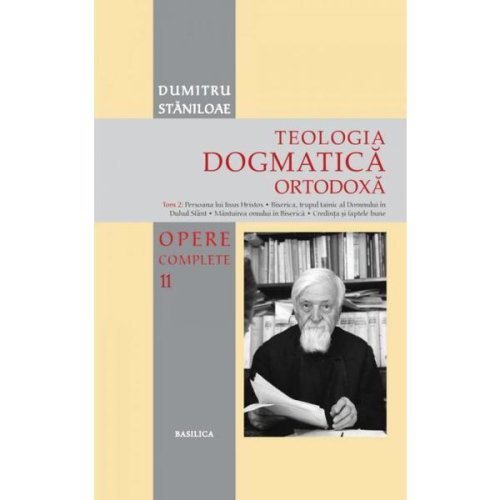 Teologia dogmatica ortodoxa tom2 (opere complete 11) - dumitru staniloaie