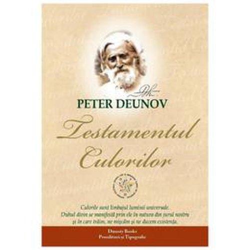 Testamentul culorilor - peter deunov, dinasty books proeditura si tipografie
