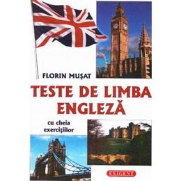 Teste de limba engleza - Florin Musat, editura Exigent
