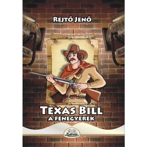 Texas Bill, a fenegyerek - Rejto Jeno, editura Kedvenc Kiado