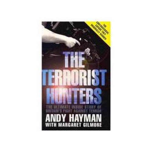 The Terrorist Hunters - Andy Hayman, Margaret Gilmore, editura Transworld Publishers