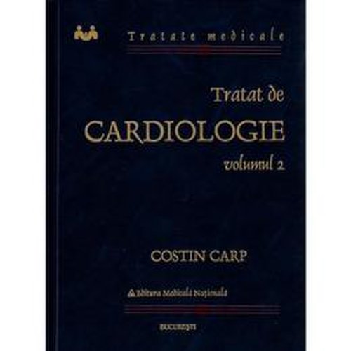 Tratat de cardiologie vol ii - costin carp, editura national