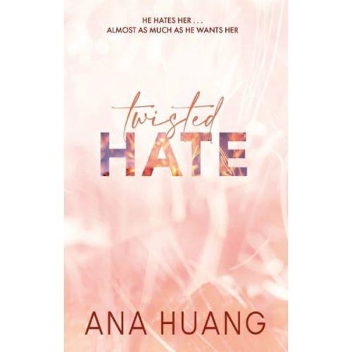 Twisted hate - ana huang, editura little, brown   company