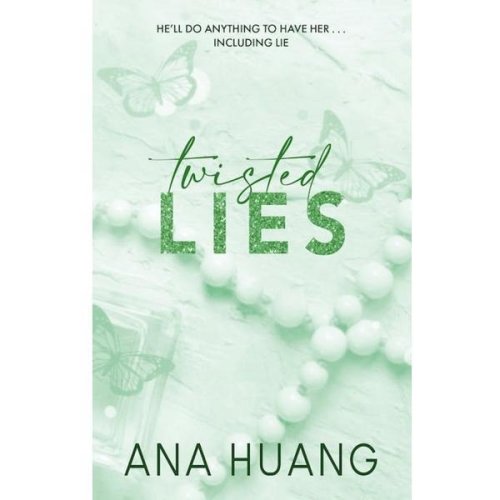 Twisted lies - ana huang, editura little, brown   company