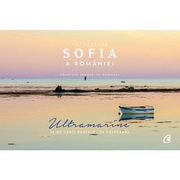 Ultramarine - Principesa Sofia a Romaniei - 36 de carti postale, editura Curtea Veche