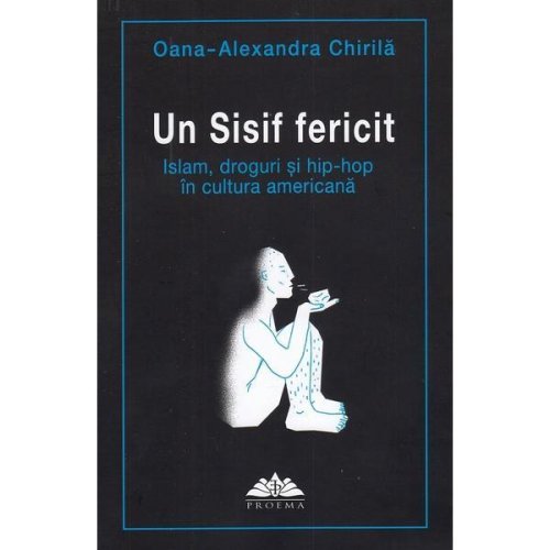 Un Sisif fericit - Oana-Alexandra Chirila, editura Proema