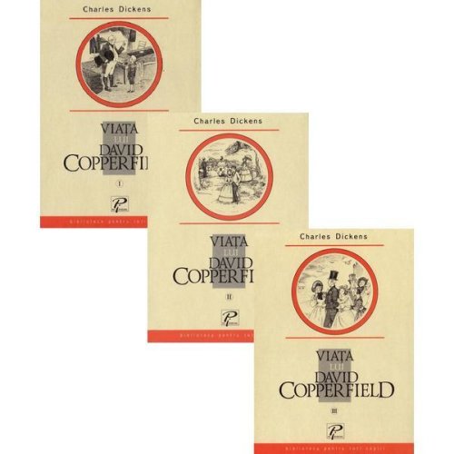 Viata lui David Copperfield. Vol.1+2+3 - Charles Dickens, editura Prut
