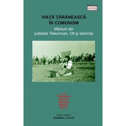 Viata taraneasca in comunism, editura Fundatia Academia Civica