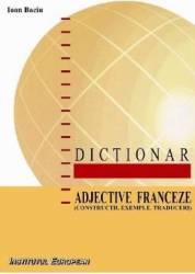 Dictionar adjective franceze - ioan baciu