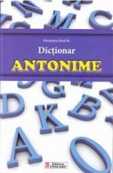 Dictionar antonime - alexandru emil m.