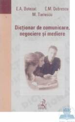 Dictionar de comunicare negociere si mediere - E.A. Botezat E.M. Dobrescu M. Tomescu