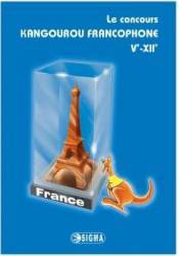 Le concours Kangourou francophone V-e - XII-e edition 2005-2011