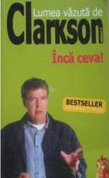 Lumea vazuta de Clarkson vol. 2 - Inca Ceva