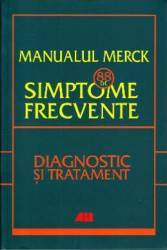 Manualul Merck 88 de simptome frecvente. Diagnostic si tratament