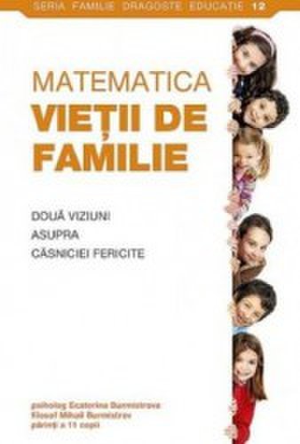 Matematica vietii de familie - Ecaterina Burmistrova Burmistrov Mihail