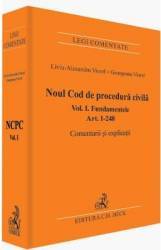 Noul Cod de procedura civila. Fundamentele. Art. 1-248. Comentarii si explicatii - Liviu-Alexandru Viorel