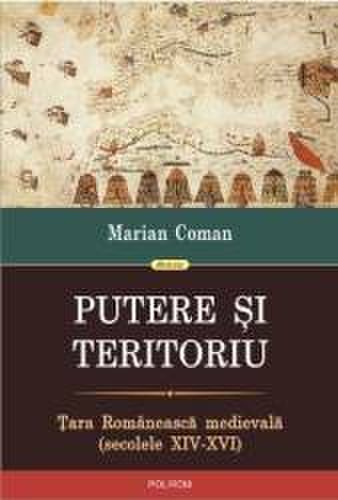 Corsar - Putere si teritoriu. tara romaneasca medievala - marian coman