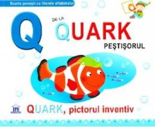 Q de la Quark Pestisorul - Quark pictorul inventiv cartonat