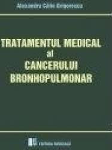 Tratamentul medical al cancerului bronhopulmonar - Alex. Calin Grigorescu