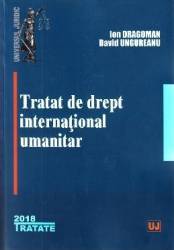 Tratat de drept international umanitar - Ion Dragoman David Ungureanu
