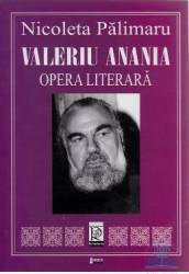 Valeriu Anania. Opera Literara - Nicoleta Palimaru