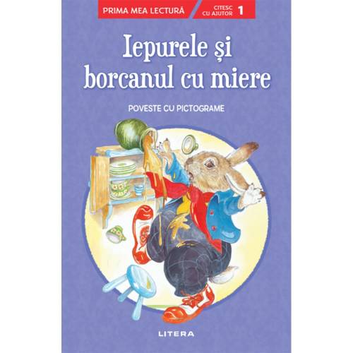 Carte Editura Litera, Iepurele si borcanul cu miere, Poveste cu pictograme