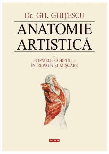 Anatomie artistică. formele corpului în repaus şi mişcare (vol. ii)