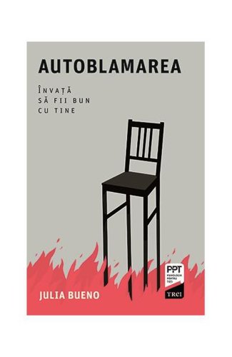 Autoblamarea - paperback brosat - julia bueno - trei