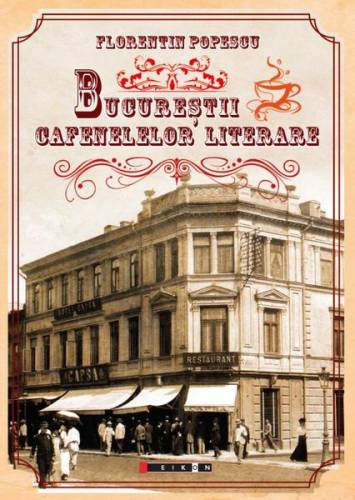 Bucureștii cafenelelor literare