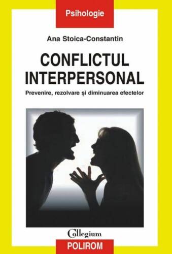 Conflictul interpersonal. Prevenire, rezolvare şi diminuarea efectelor