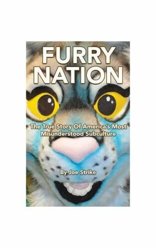 Furry nation: the true story of america's most misunderstood subclulture