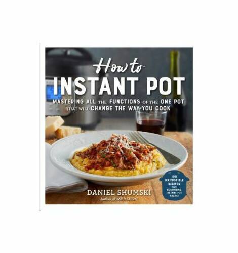 How to Instant Pot: Mastering All the Functions of the One Pot That Will Change the Way You Cook