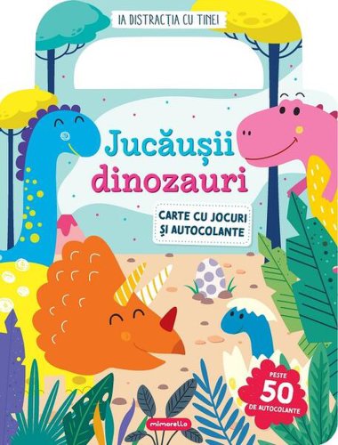 Jucăușii dinozauri - paperback - mimorello