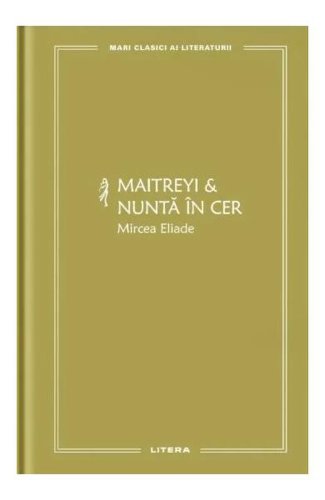 Maitreyi & Nuntă în cer (Vol. 20) - Hardcover - Mircea Eliade - Litera