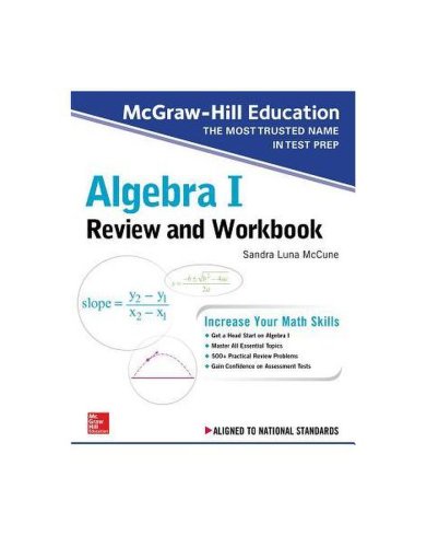 McGraw-Hill Education Algebra I Review and Workbook
